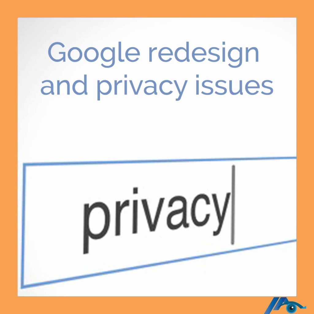 Google redesign and privacy issues