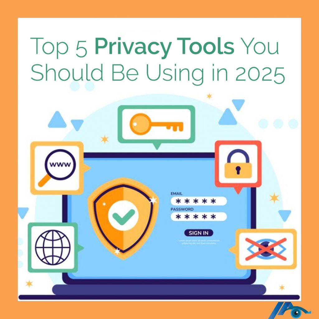Top 5 Privacy Tools You Should Be Using in 2025